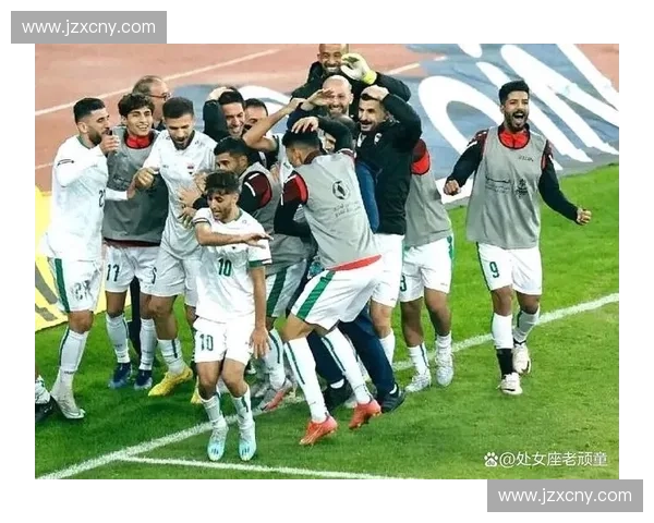 伊拉克足球联赛发展现状与未来前景分析及球队竞争格局探讨